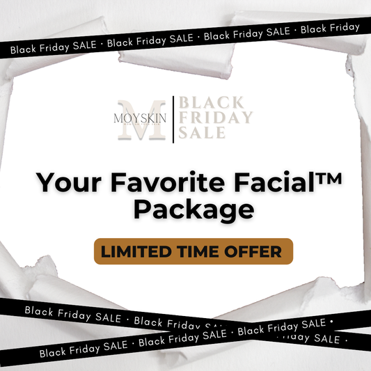 Black Friday - Your Favorite Facial Package™